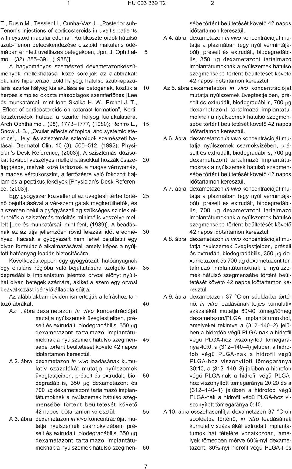 uveitiszes betegekben, Jpn. J. Ophthalmol., (32), 385 391, (1988)].