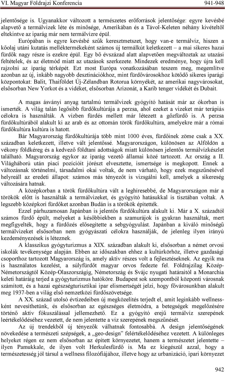 termálvízre épül.