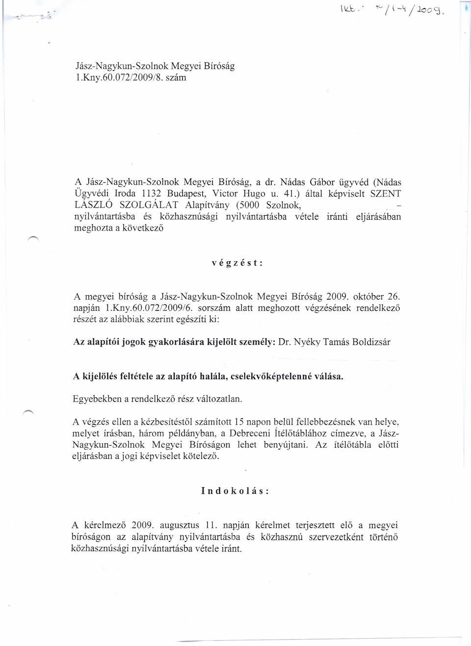 Jász-Nagykun-Szolnok Megyei Bíróság 2009. október 26. napján 1.Kny.60.072/2009/6.