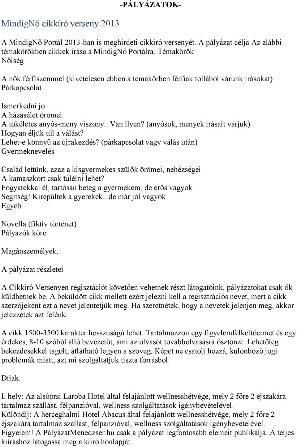 (anyósok, menyek írásait várjuk) Hogyan éljük túl a válást? Lehet-e könnyű az újrakezdés?