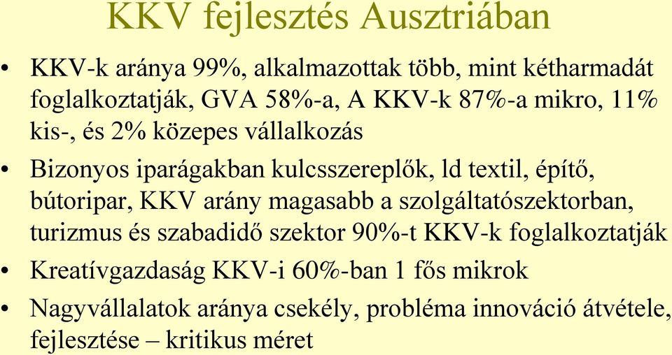 bútoripar, KKV arány magasabb a szolgáltatószektorban, turizmus és szabadidő szektor 90%-t KKV-k foglalkoztatják