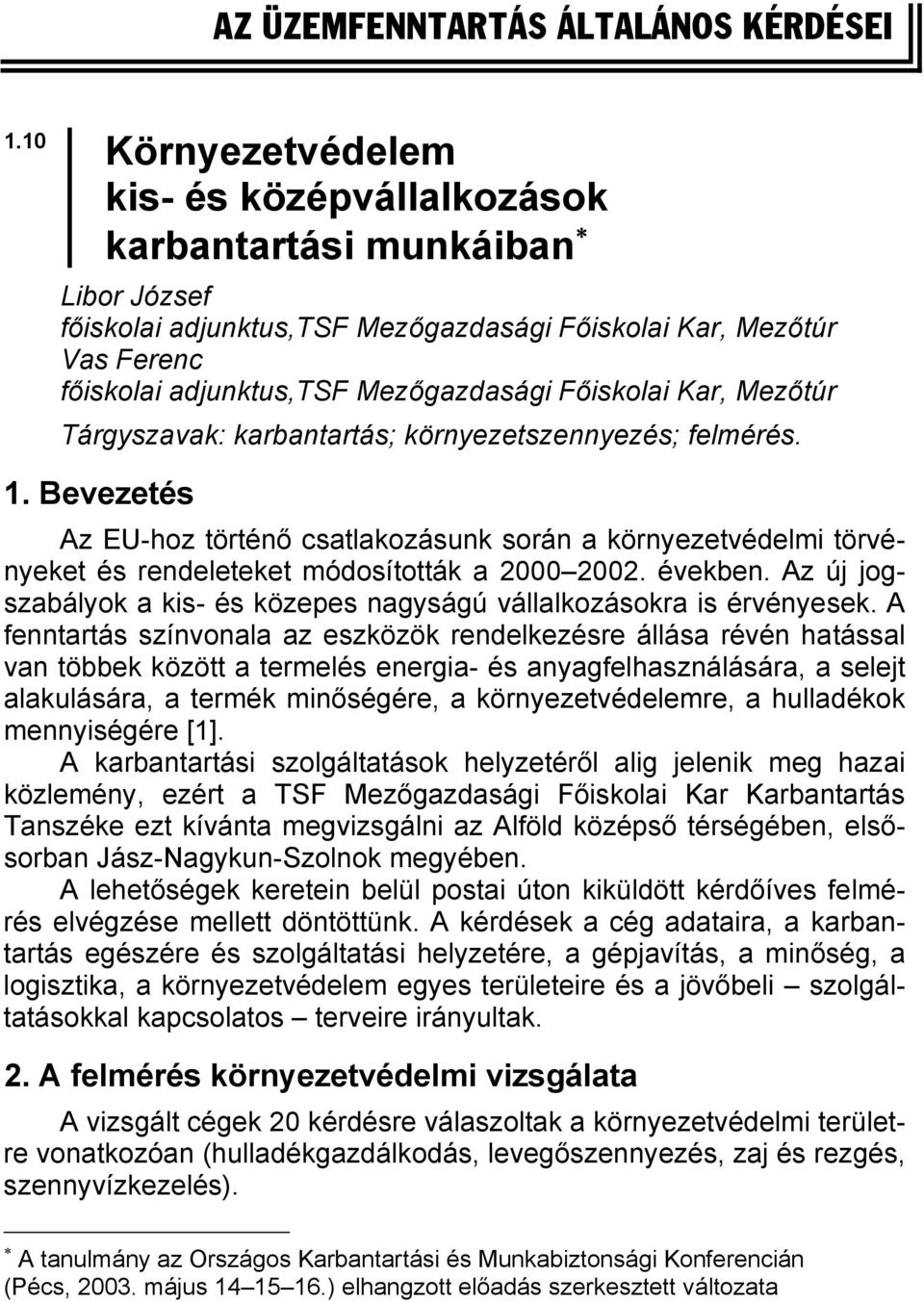 Főiskolai Kar, Mezőtúr Tárgyszavak: karbantartás; környezetszennyezés; felmérés. 1.