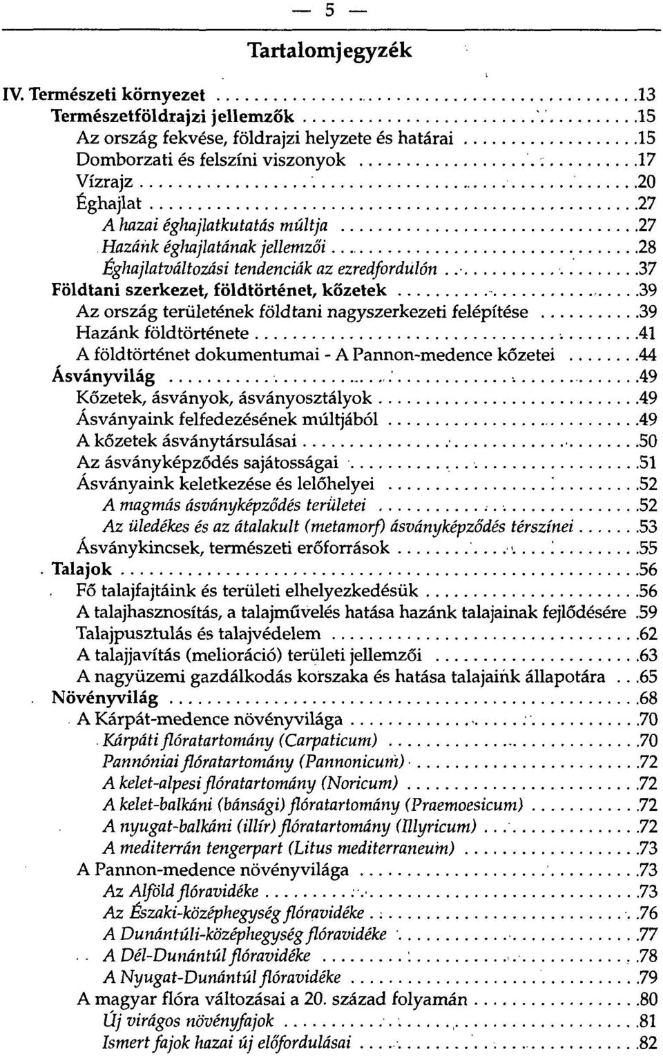 27 Hazánk éghajlatának jellemzői 28 Éghajlatváltozási tendenciák az ezredfordulón.