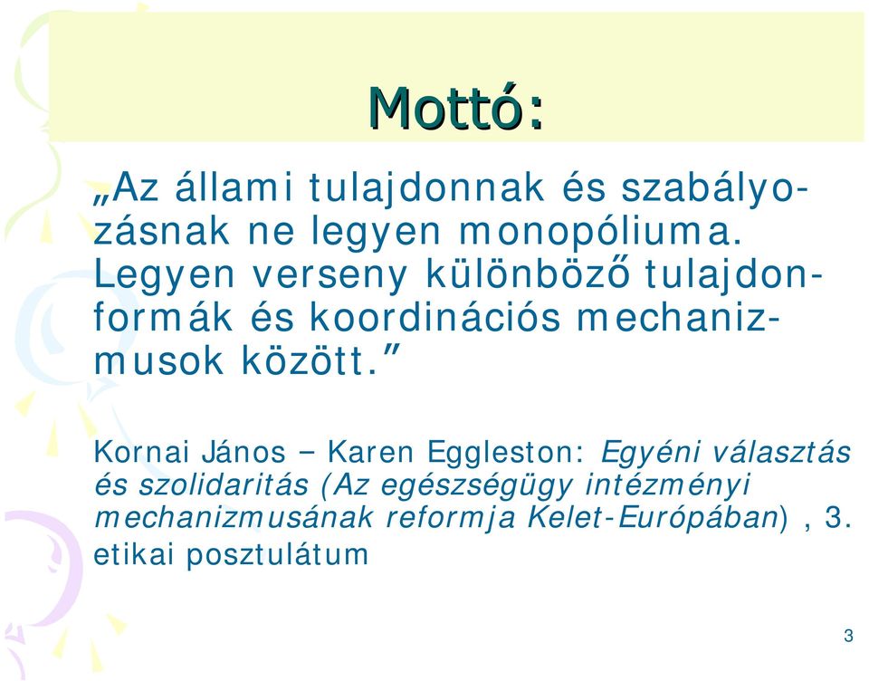 Kornai János Karen Eggleston: Egyéni választás és szolidaritás (Az