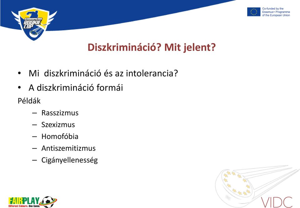 A diszkrimináció formái Példák