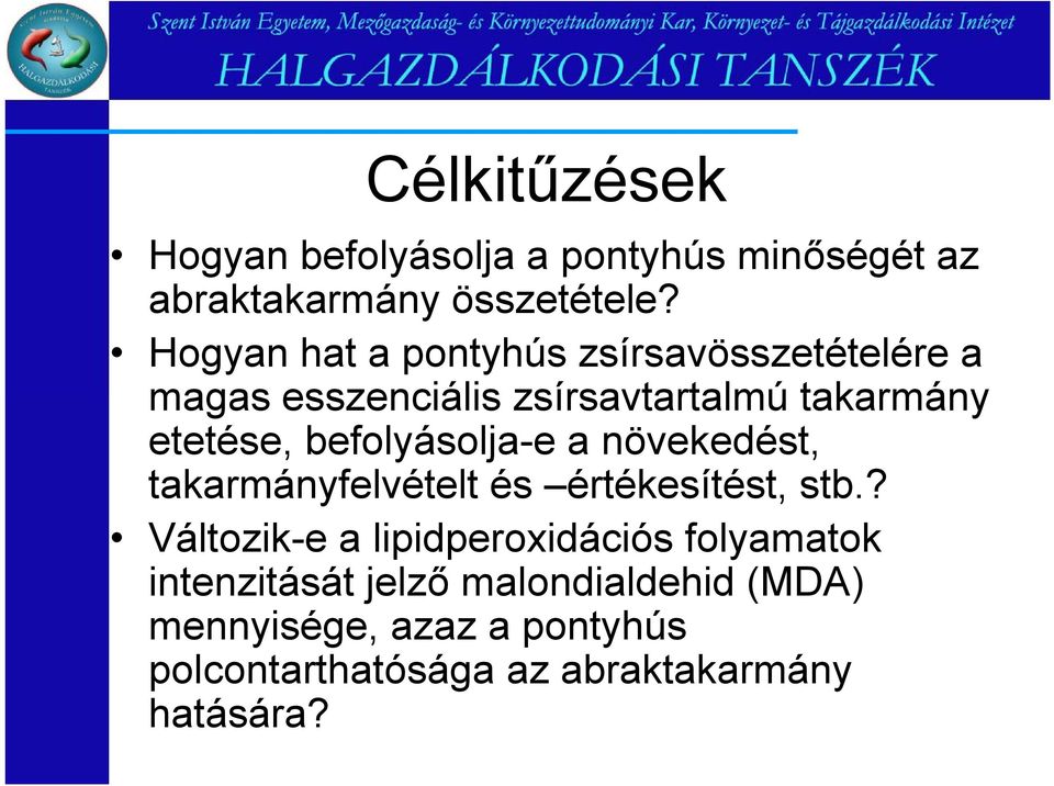 efolyásolj-e növekedést, tkrmányfelvételt és értékesítést, st.