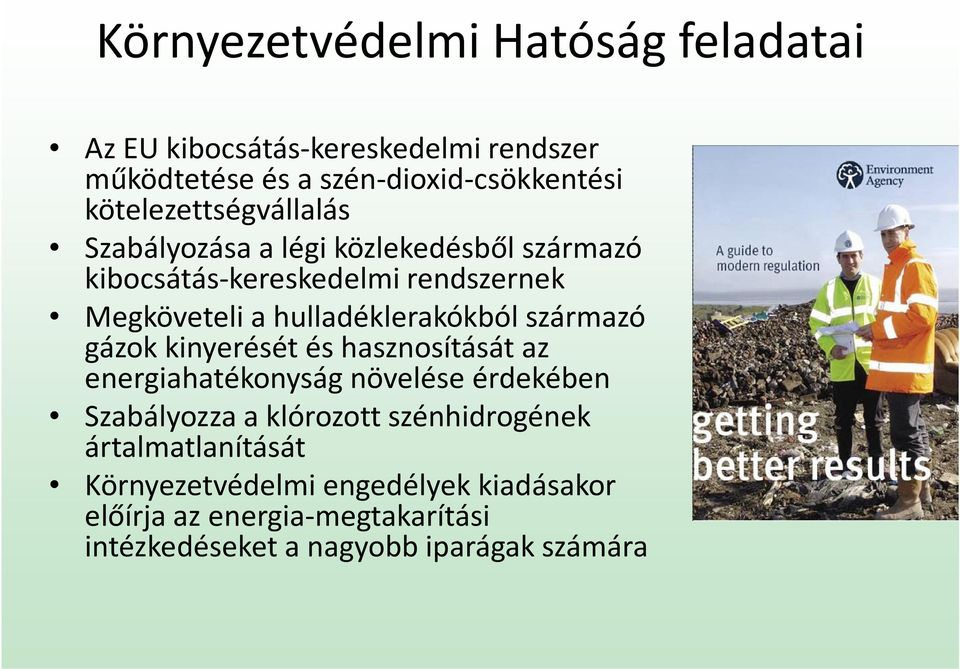 hulladéklerakókból származó gázok kinyerését és hasznosítását az energiahatékonyság növelése érdekében Szabályozza a