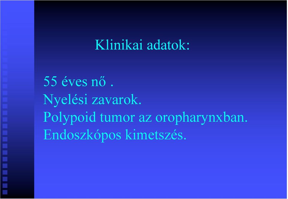 Polypoid tumor az