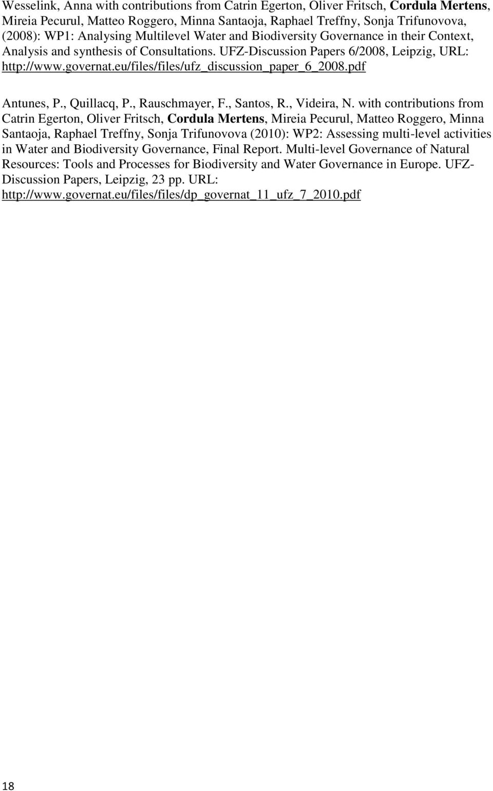 eu/files/files/ufz_discussion_paper_6_2008.pdf Antunes, P., Quillacq, P., Rauschmayer, F., Santos, R., Videira, N.