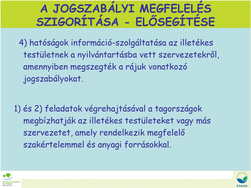 vonatkozó jogszabályokat.