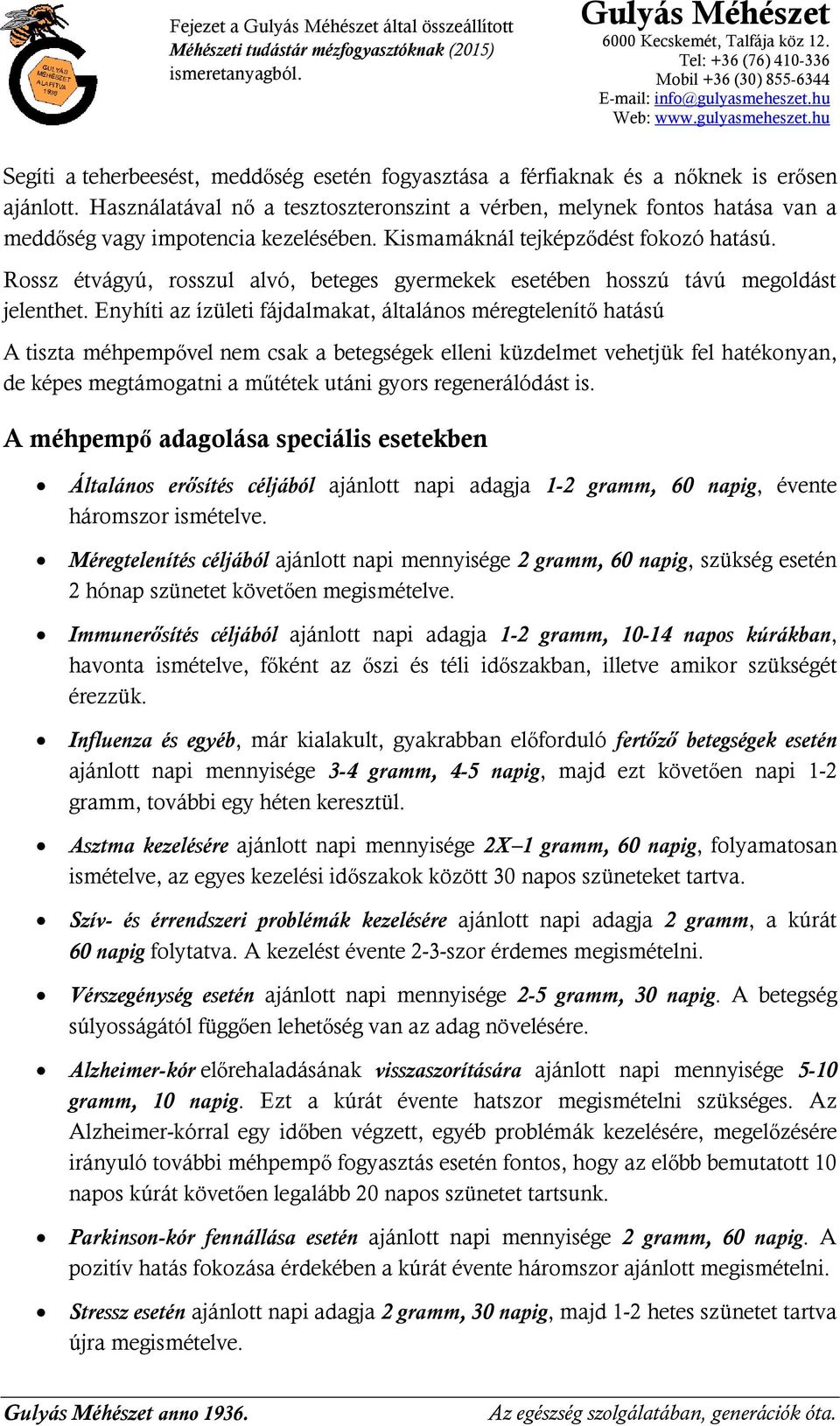 Rossz étvágyú, rosszul alvó, beteges gyermekek esetében hosszú távú megoldást jelenthet.