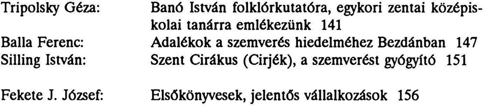 szemverés hiedelméhez Bezdánban 147 Szent Cirákus