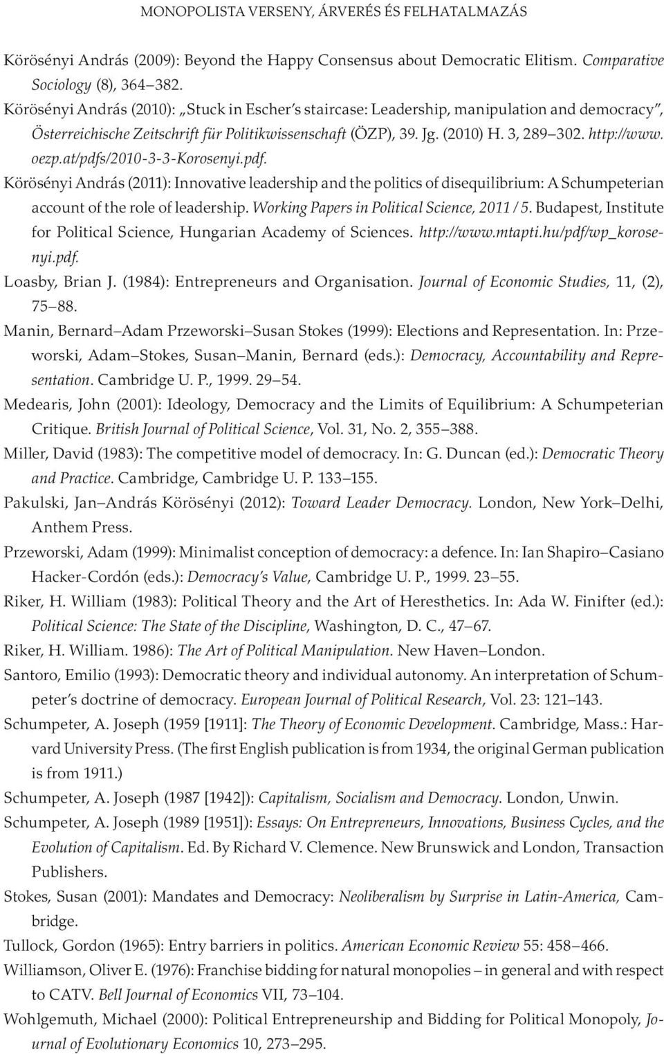 at/pdfs/2010-3-3-korosenyi.pdf. Körösényi András (2011): Innovative leadership and the politics of disequilibrium: A Schumpeterian account of the role of leadership.