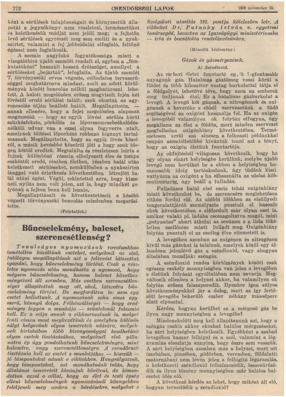 egyrészét meg sem említi és a nyakszirtet, valamint a fej jobboidalát elfoglaló, feltűnő égéssel nem foglalkozik.