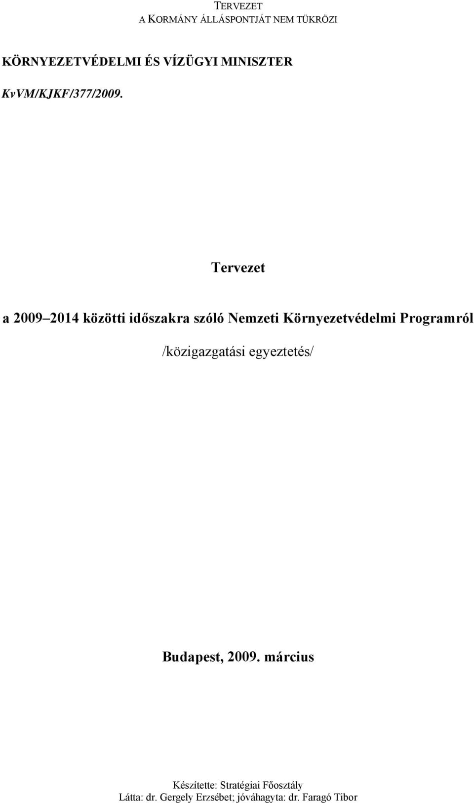 Tervezet a 2009 2014 közötti időszakra szóló