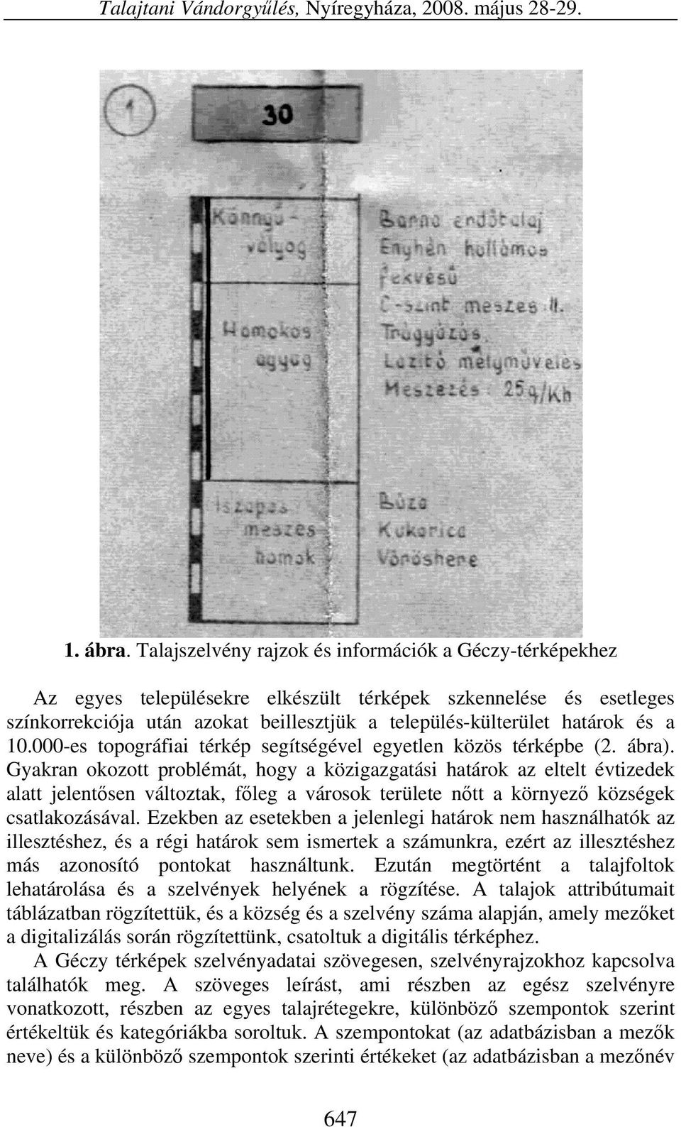 10.000-es topográfiai térkép segítségével egyetlen közös térképbe (2. ábra).