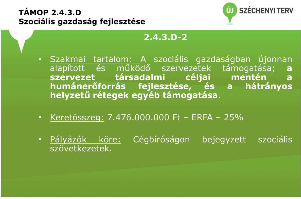 D-2 Szakmai tartalom: A szociális gazdaságban újonnan alapított és működő szervezetek