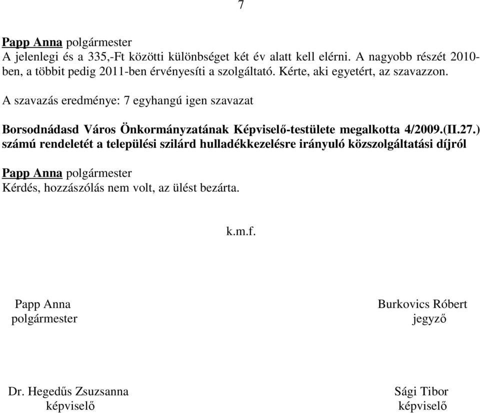 Borsodnádasd Város Önkormányzatának Képviselő-testülete megalkotta 4/2009.(II.27.