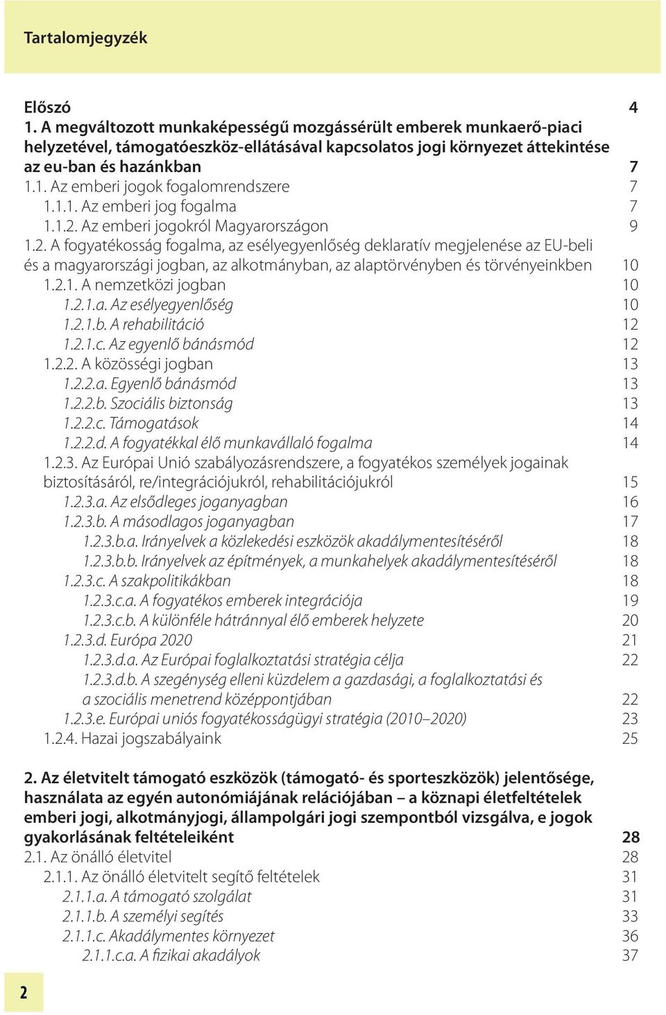 Az emberi jogokról Magyarországon 9 1.2.