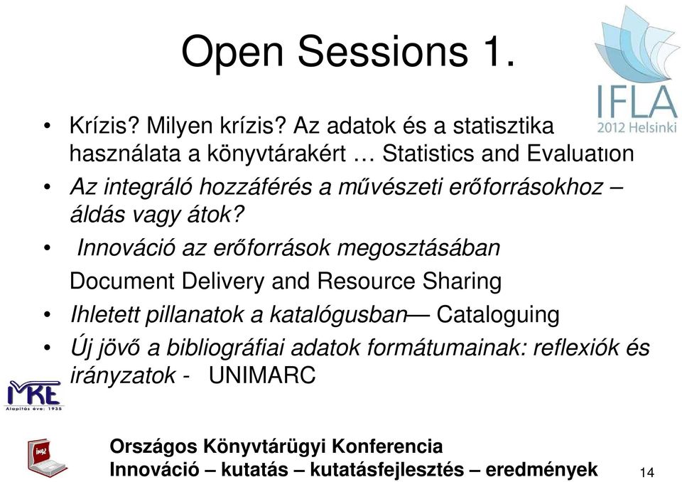 hozzáférés a mővészeti erıforrásokhoz áldás vagy átok?