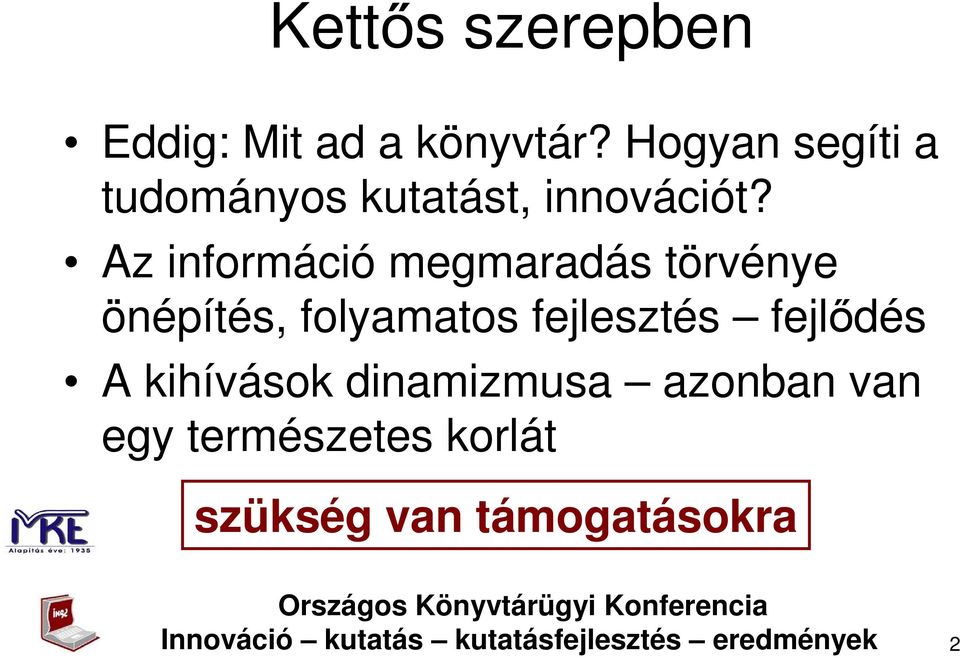 Az információ megmaradás törvénye önépítés, folyamatos