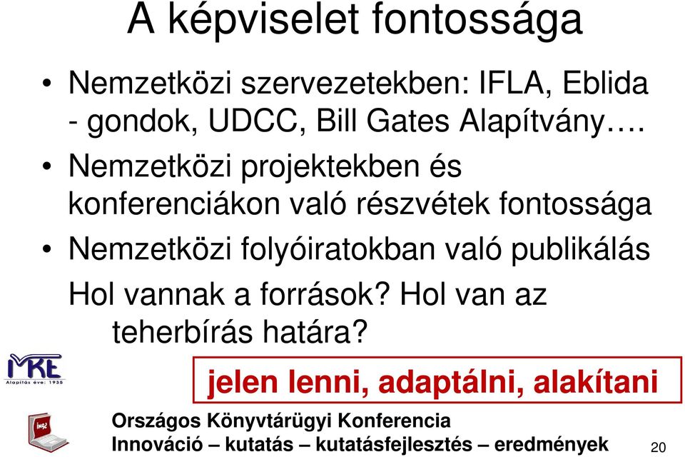 Nemzetközi projektekben és konferenciákon való részvétek fontossága