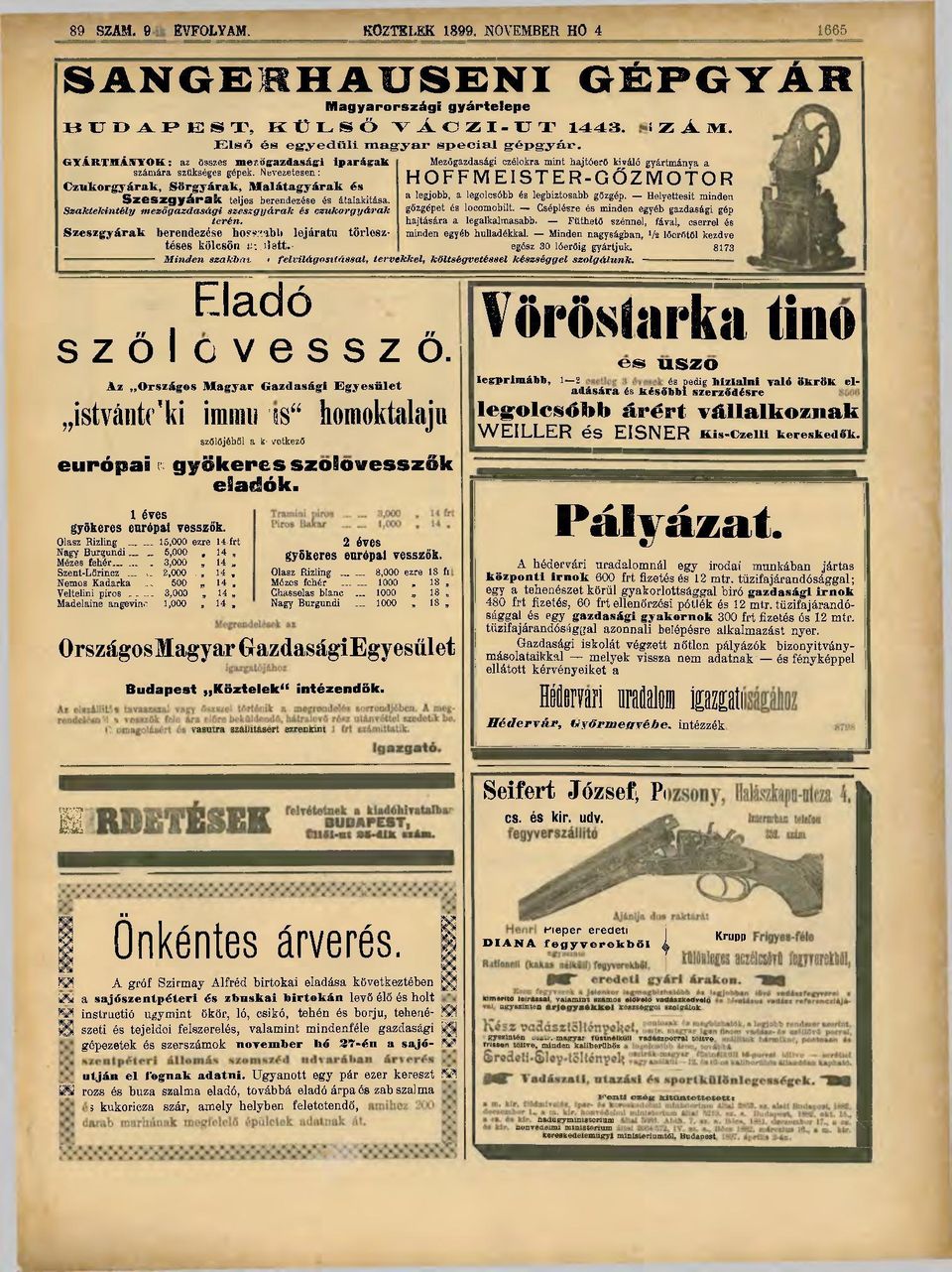 Cséplésre és minden egyéb gazdasági gép hajtására a legalkalmasabb. Fűthető szénnel, fával, cserrel és minden egyéb hulladékkal. Minden nagyságban, Va lőerőtől kezdve egész 30 lóerőig gyártjuk.