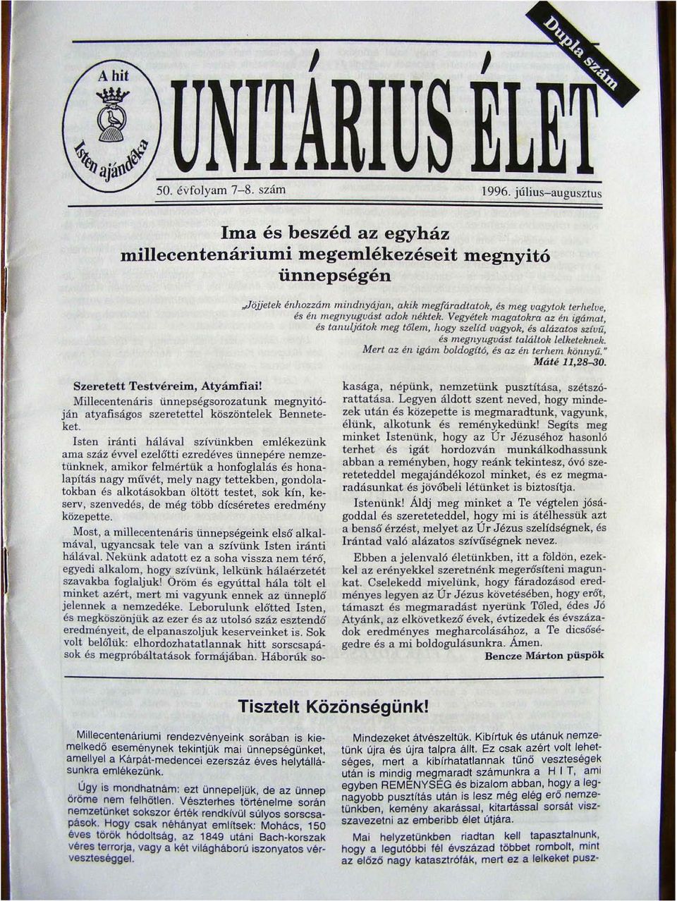 Vegyételt magatokra az éli igámat, és tanuljatoh meg tőlem, hogy szelíd vagyok, és alázatos sz(uű, és megnyugvást találtok lelketekilek. M ert az én igám boldog{tó, és az én terhem kö1ii1yu.