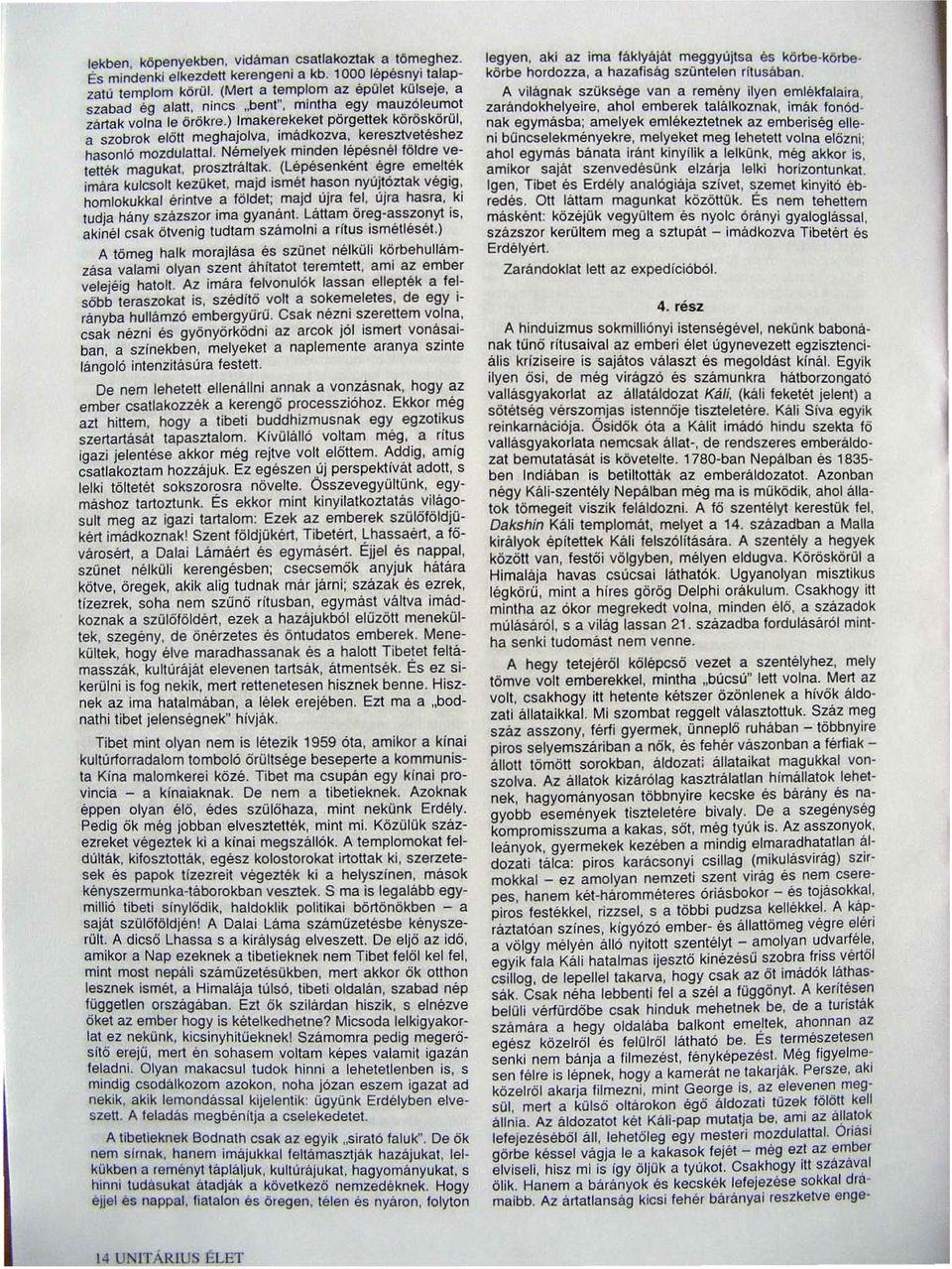 etéshez hasonló mozdulattal. Nemelyek ~I~den I~pesnel földre v~telték magukat, prosztrált~k.. (L~peSenkent.~we em7't~k imára kulcsol! kezüket, majd Ismet hason nyu!t.oztak veglg ~ homlokukkal érintve a földet ;.