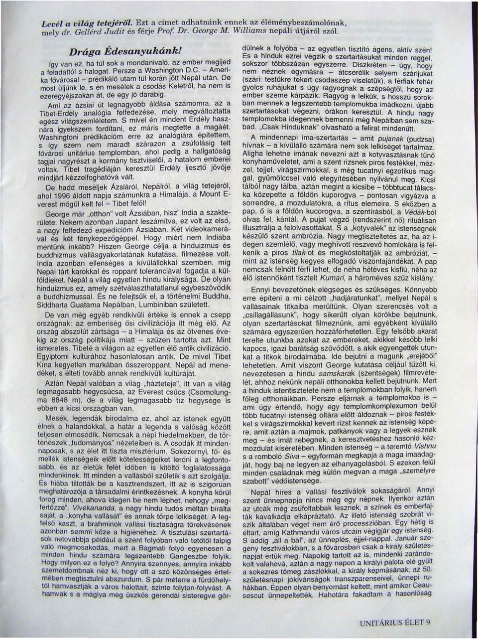 s én mesélek a csodás Keletről. ha nem is ezeregyéjszak,jm at. de egy jó darabig. Ami az ázsiai út legnagyobb áldása számomra. az a Tibet-Erdély analógia felfedezése.