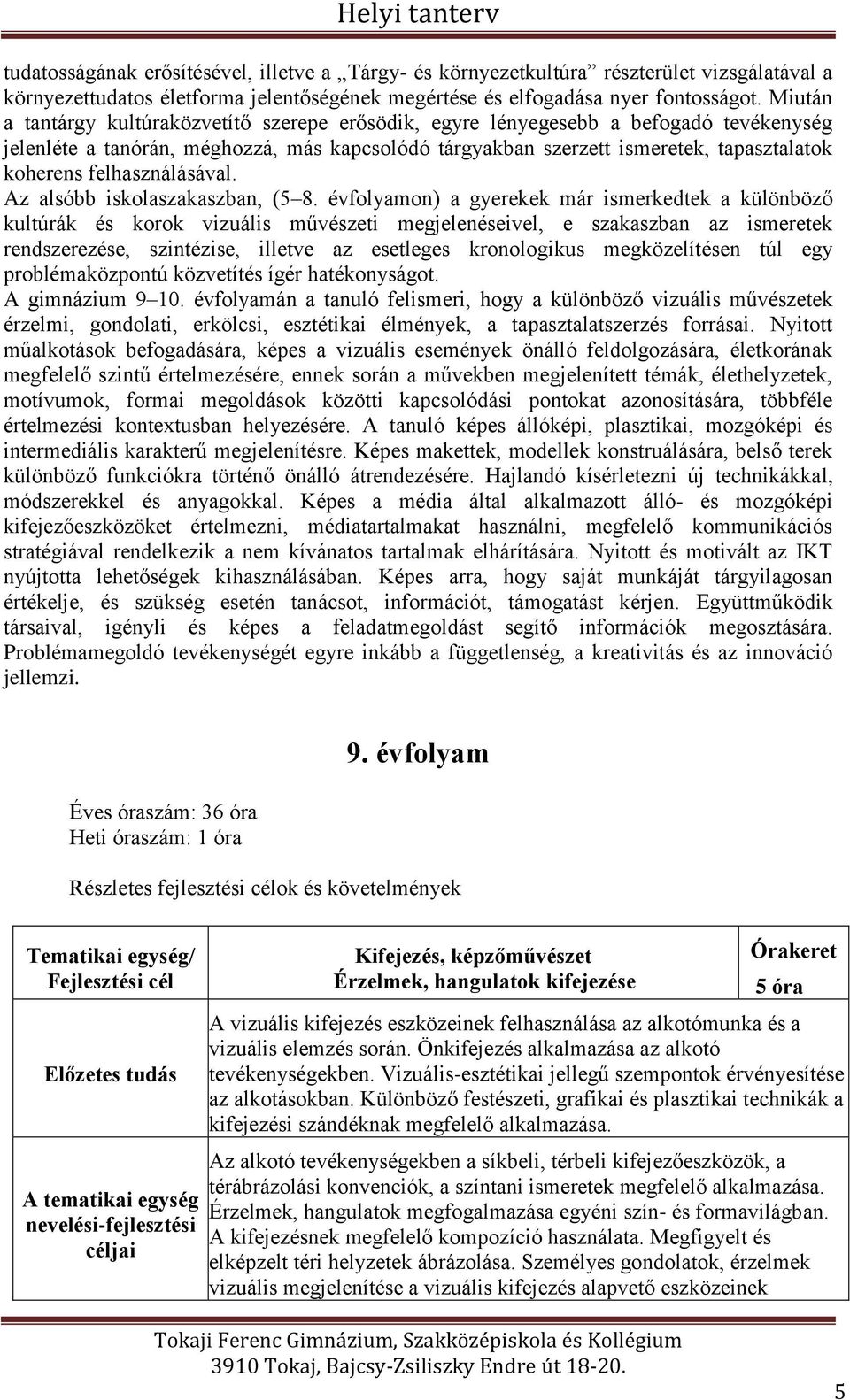 felhasználásával. Az alsóbb iskolaszakaszban, (5 8.