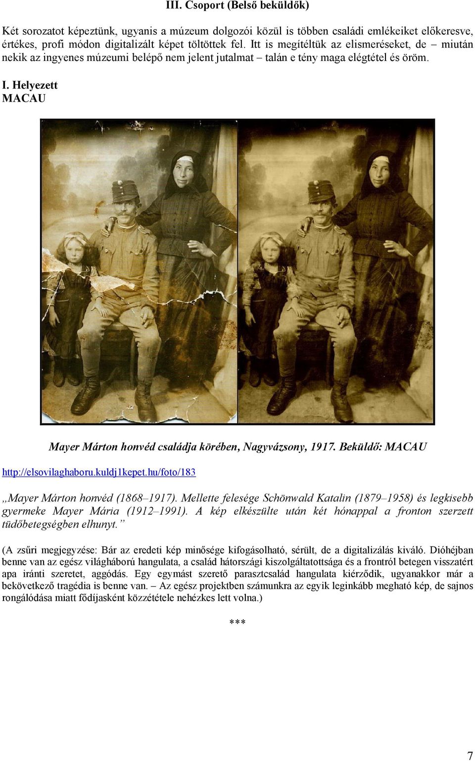 Helyezett MACAU Mayer Márton honvéd családja körében, Nagyvázsony, 1917. Beküldı: MACAU http://elsovilaghaboru.kuldj1kepet.hu/foto/183 Mayer Márton honvéd (1868 1917).