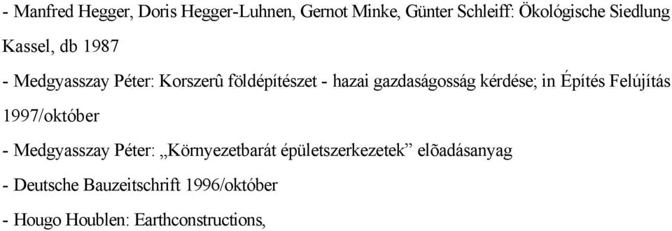 gazdaságosság kérdése; in Építés Felújítás 1997/október - Medgyasszay Péter: