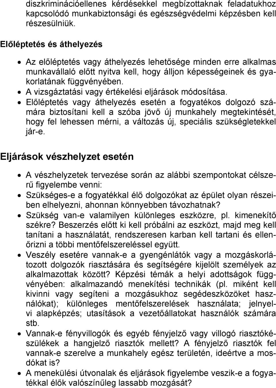 A vizsgáztatási vagy értékelési eljárások módosítása.