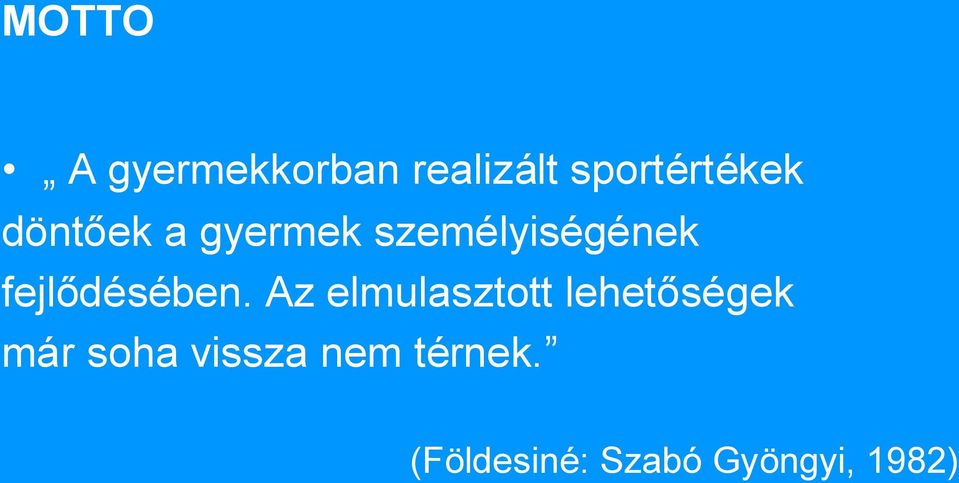 fejlődésében.