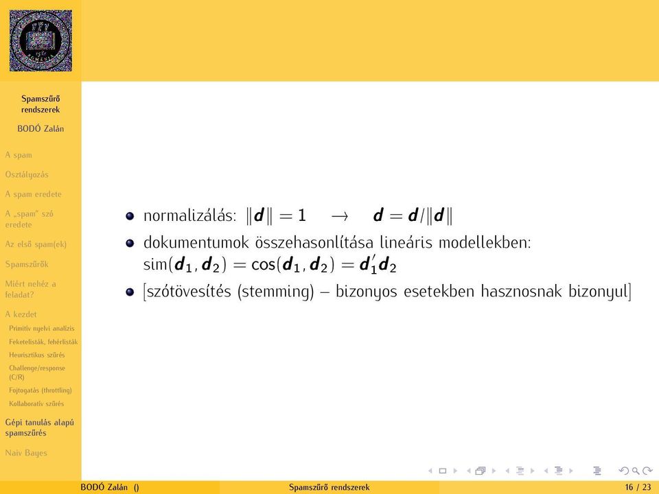 ) = cos(d 1, d 2 ) = d 10 d 2 k [szótövesítés