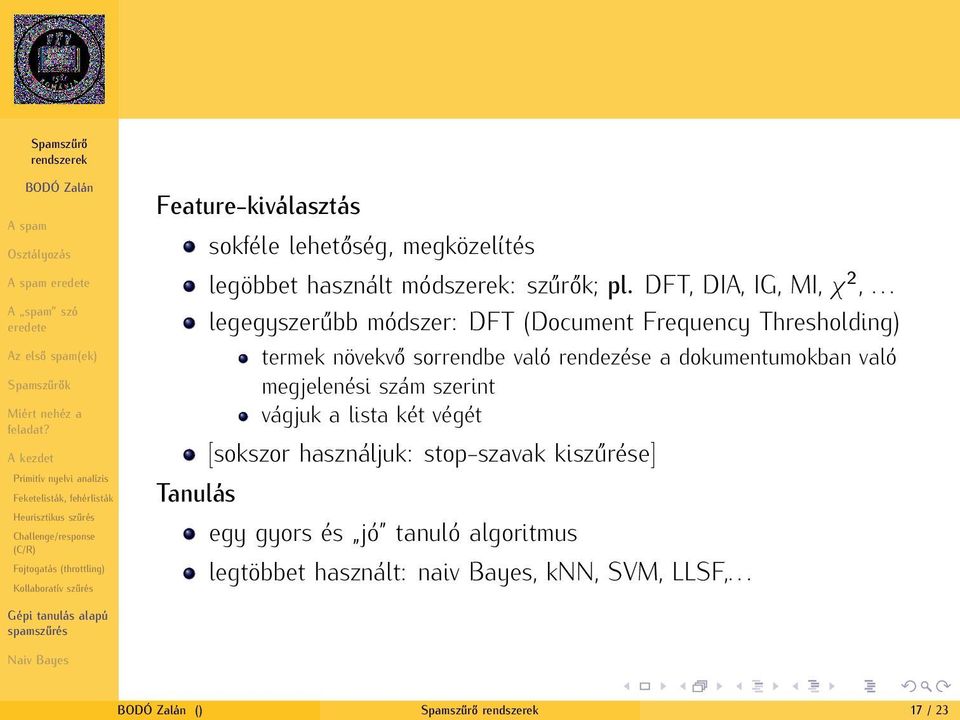 .. legegyszerűbb módszer: DFT (Document Frequency Thresholdng) termek növekvő sorrendbe való rendezése a