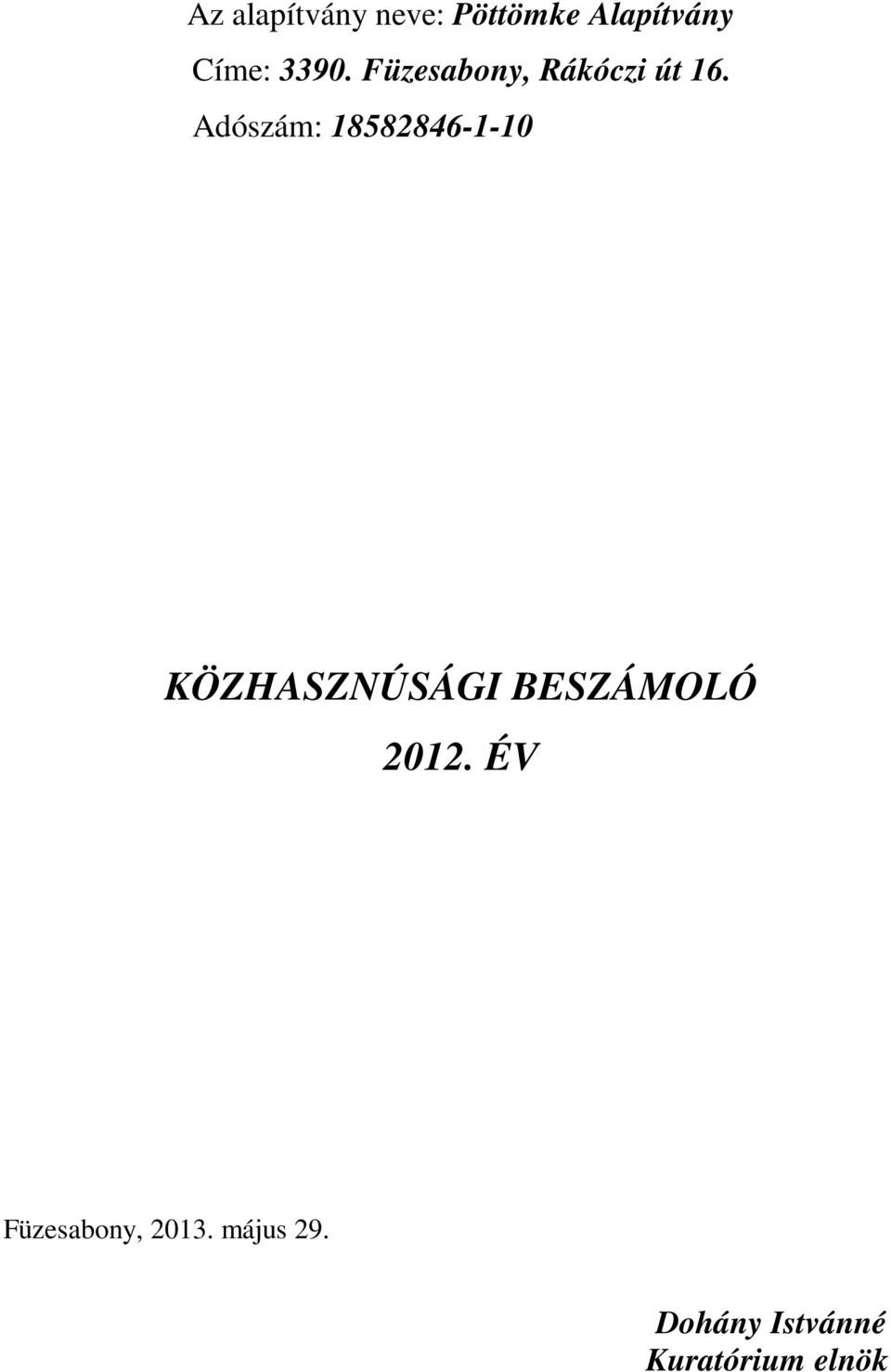 Adószám: 18582846-1-10 KÖZHASZNÚSÁGI BESZÁMOLÓ