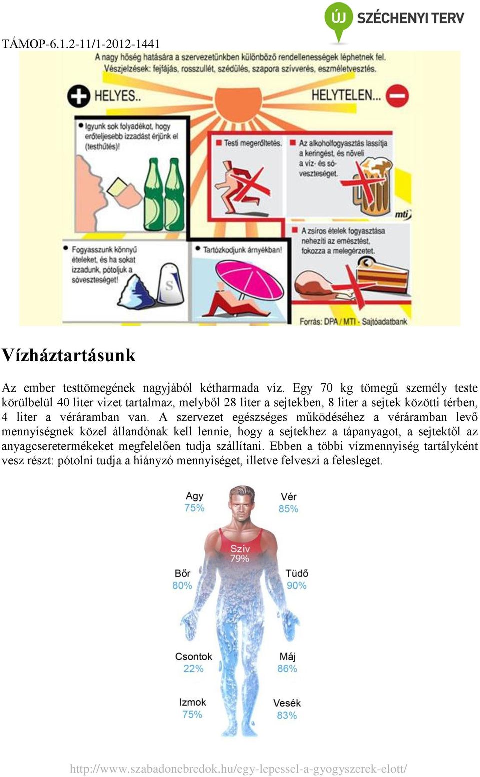 véráramban van.