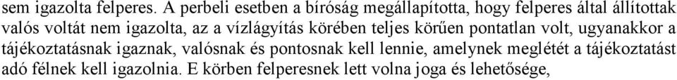 igazolta, az a vízlágyítás körében teljes körően pontatlan volt, ugyanakkor a