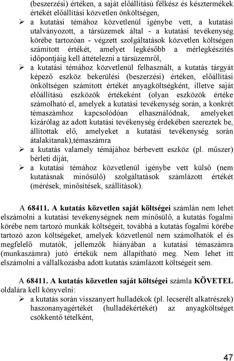 amelyet legkőbb a mérlegkzít időpontjáig kell áttételezni a társüzemről,!