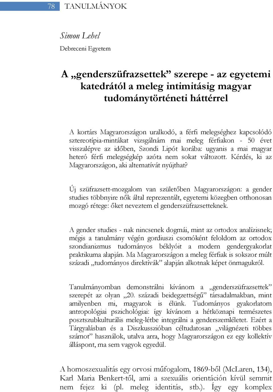 változott. Kérdés, ki az Magyarországon, aki alternatívát nyújthat?