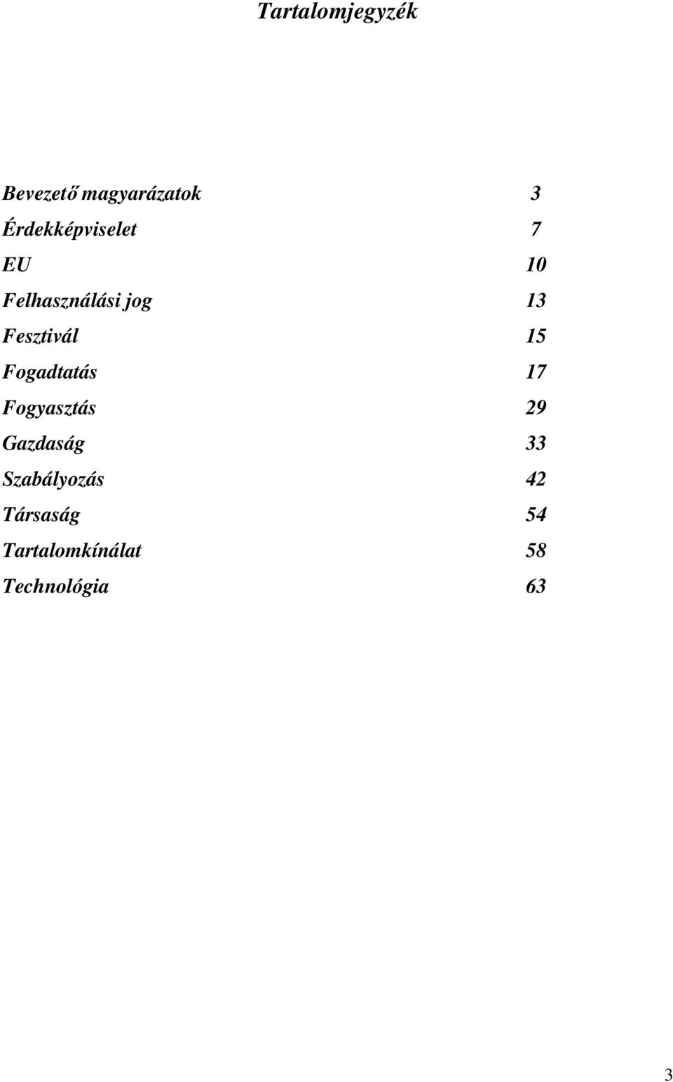 Fesztivál 15 Fogadtatás 17 Fogyasztás 29 Gazdaság