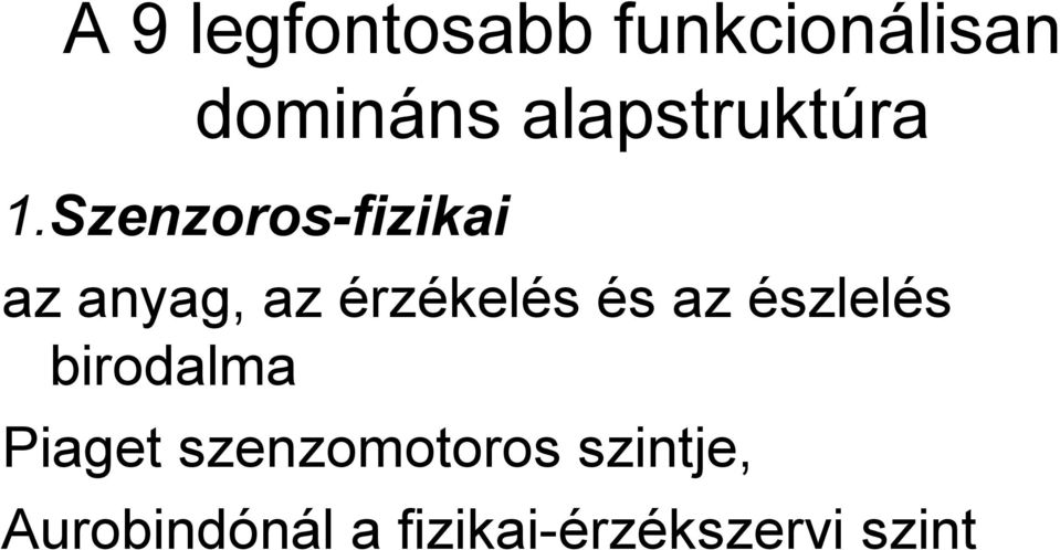 Szenzoros-fizikai az anyag, az érzékelés és az