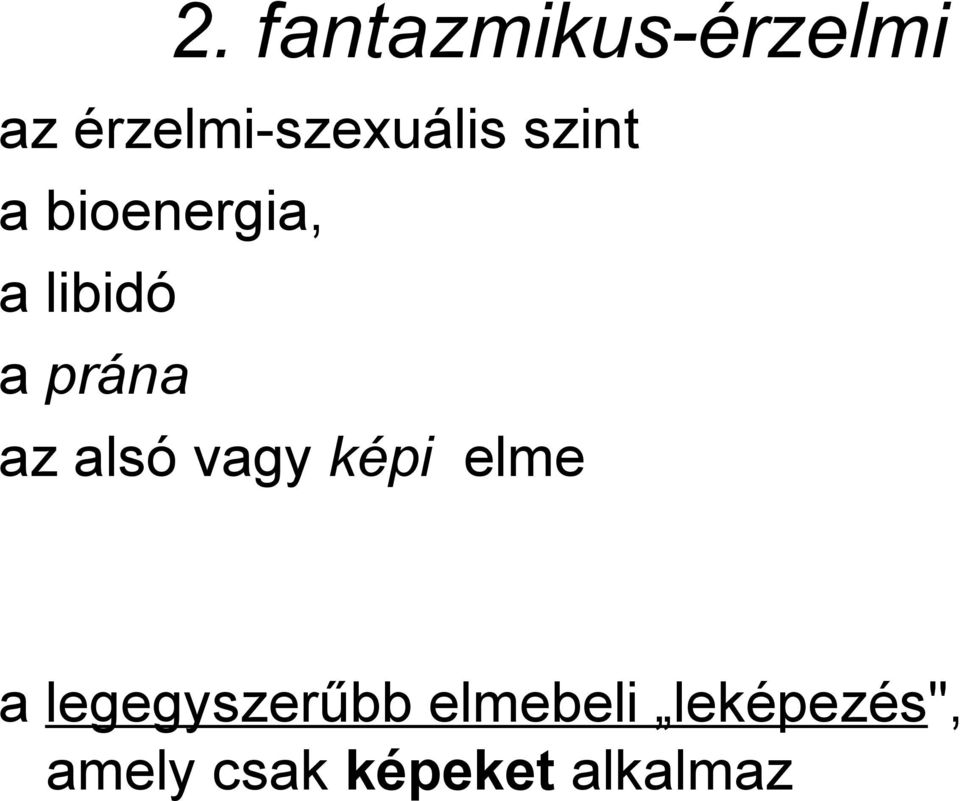 libidó a prána az alsó vagy képi elme a