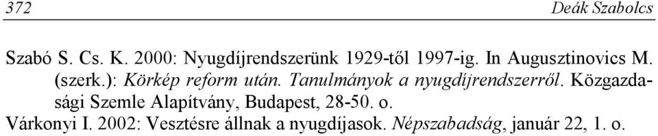 ): Körkép reform után. Tanulmányok a nyugdíjrendszerről.