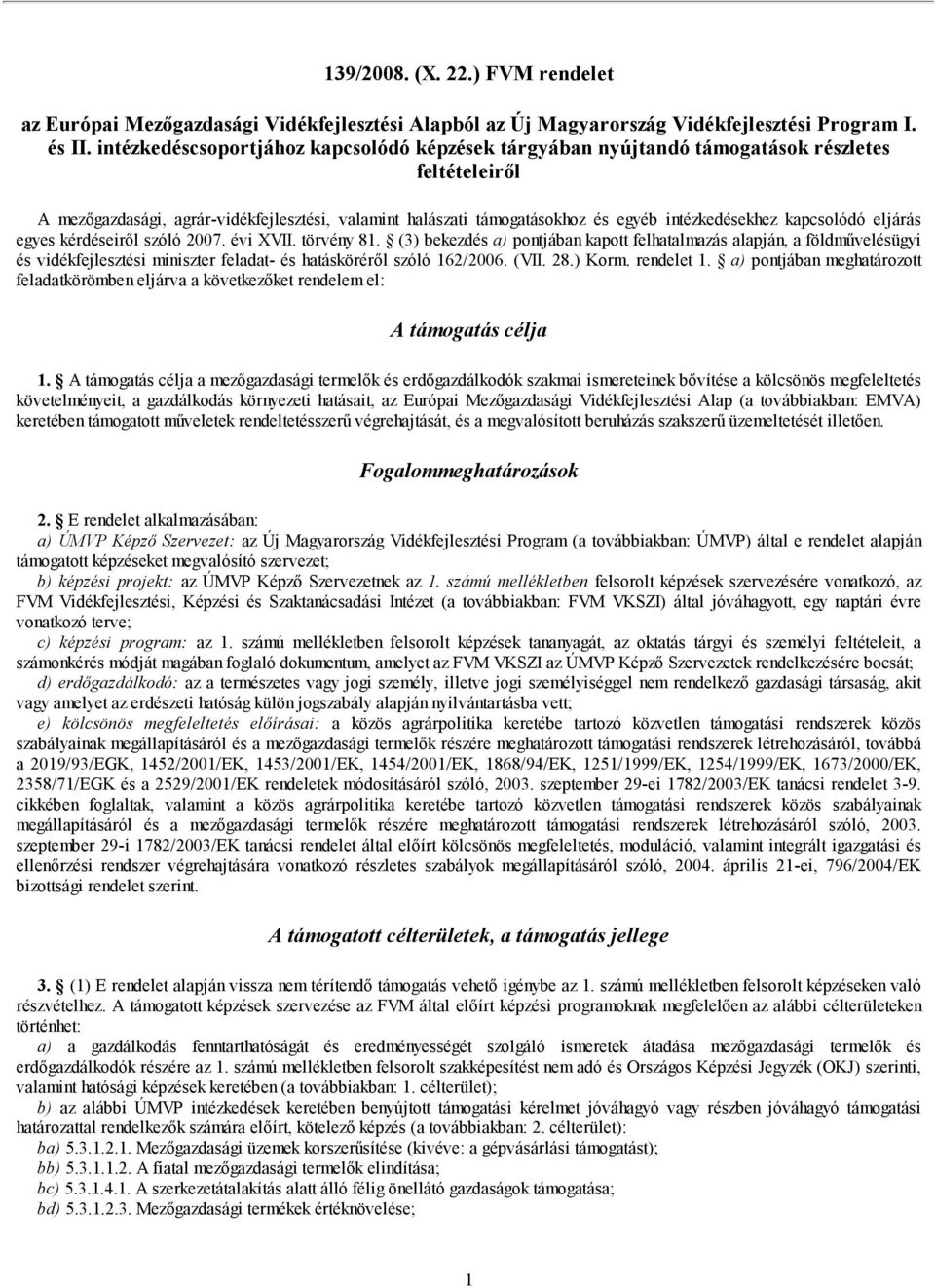 kapcsolódó eljárás egyes kérdéseiről szóló 2007. évi XVII. törvény 81.