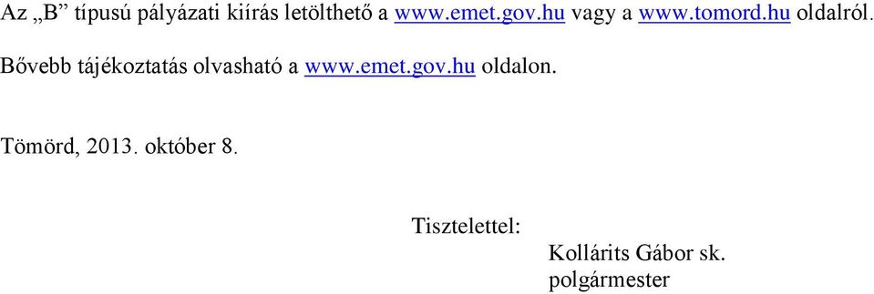 Bővebb tájékoztatás olvasható a www.emet.gov.