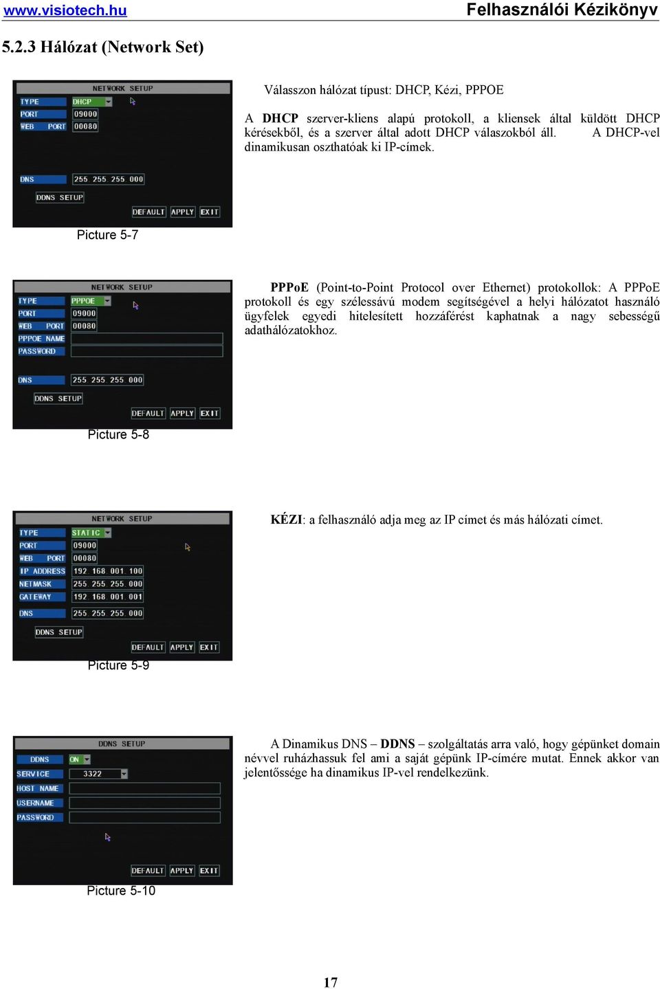 Picture 5-7 PPPoE (Point-to-Point Protocol over Ethernet) protokollok: A PPPoE protokoll és egy szélessávú modem segítségével a helyi hálózatot használó ügyfelek egyedi hitelesített hozzáférést