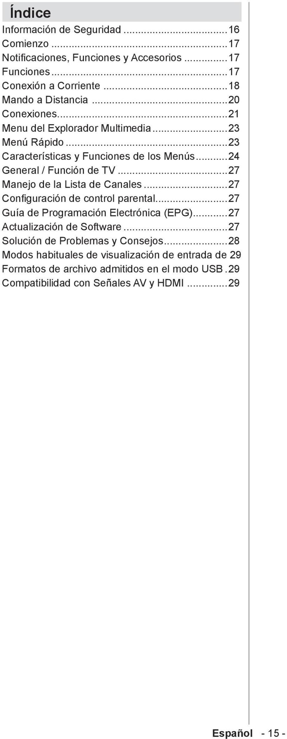 ..27 Manejo de la Lista de Canales...27 Configuración de control parental...27 Guía de Programación Electrónica (EPG)...27 Actualización de Software.